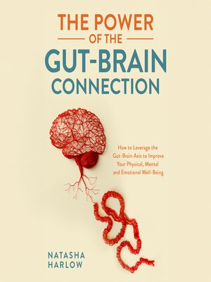 cover image of The Power of the Gut-Brain Connection